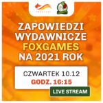 zapowiedzi foxgames 2021